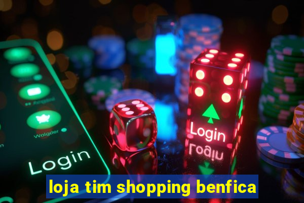 loja tim shopping benfica